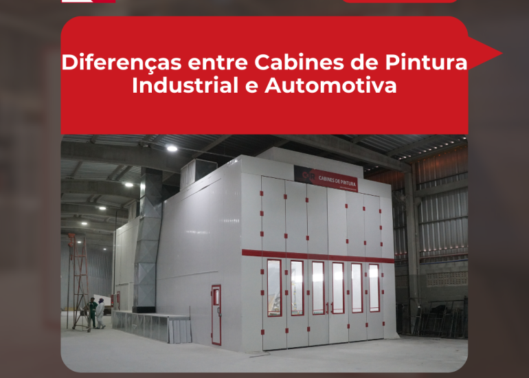 Diferenças entre Cabines de Pintura Industrial e Automotiva: Qual é a ideal para o você?