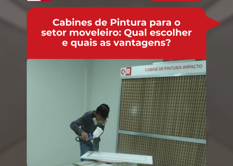 Cabines de Pintura para o setor moveleiro: Qual escolher e quais as vantagens?